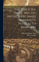 Black Sea Pilot. 3rd- Ed. [with] Suppl. [and] Admiralty Notices To Mariners