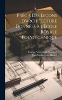 Précis des leçons d'architecture données à l'École royale polytechnique; Tome 1