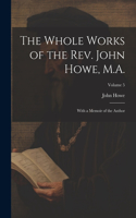 Whole Works of the Rev. John Howe, M.A.