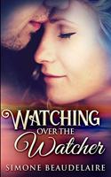 Watching Over the Watcher: Large Print Edition