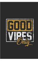 Good Vibes Only