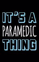It's a paramedic thing: Blank lined novelty office humor themed notebook to write in: With a versatile wide rule interior: Blue and white text