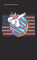 USA flag dabbing Unicorn donut: Lined Notebook / Diary / Journal To Write In 6x9 for Independence Day or 4th of July