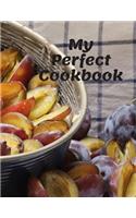 My Perfect Cookbook: Kitchen Notebook Journal Perfect for your Home Cooking Recipes; 110 Pages