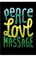 Peace Love Massage: 120 Pages I 6x9 I Karo I Funny Spa, Wellness & Physiotherapist Gifts