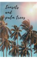 Sunsets And Palm Trees: Summer Journal - Sunset With Trees Notebook - Perfect Planner For Vacances