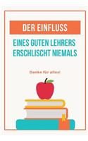Der Einfluss Eines Guten Lehrers Erlischt Niemals Danke Für Alles!