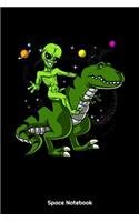 Space Notebook: Space Alien Riding T-Rex Dinosaur Notebook
