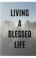 Living A Blessed Life: Blank Journal