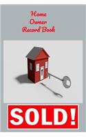 Home Owners Record Book: Realtor gifts for new homeowners, a Thank You Gift with a Gray Background with House and SOLD Sign on the Cover