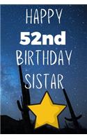 Happy 52ndBirthday Sistar: Funny 52nd Birthday Gift Journal / Notebook / Diary Quote (6 x 9 - 110 Blank Lined Pages)