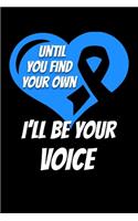 Until You Find Your Own I'll Be Your Voice: PTSD Journal 6x9 120 Pages Blank Lined Paperback