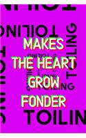 Toiling Makes the Heart Grow Fonder