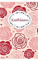 Kathleen: Personalisiertes Notizbuch / 150 Seiten / Punktraster / Din A5+ (15,24 X 22,86 CM) / Rosen Cover Design