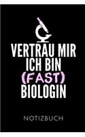 Vertrau Mir Ich Bin (Fast) Biologin Notizbuch: Schöne Geschenkidee Für Biologie Studenten - Notizbuch Mit 120 Karierten Seiten - Format 6x9 Din A5 - Soft Cover Matt -