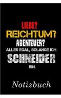 Liebe? Reichtum? Abenteuer? Alles Egal Solange Ich Schneider Bin Notizbuch