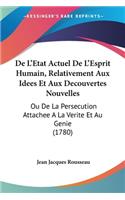 De L'Etat Actuel De L'Esprit Humain, Relativement Aux Idees Et Aux Decouvertes Nouvelles