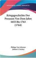 Kriegsgeschichte Der Preussen Von Dem Jahre 1655 Bis 1763 (1764)