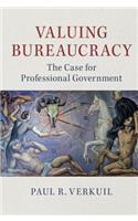 Valuing Bureaucracy