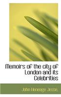 Memoirs of the City of London and Its Celebrities