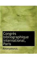 Congr?'s Bibliographique International, Paris: (French)