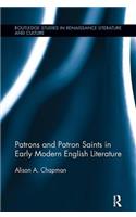 Patrons and Patron Saints in Early Modern English Literature
