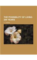 The Possibility of Living 200 Years