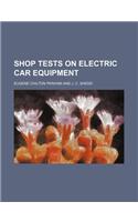 Shop Tests on Electric Car Equipment