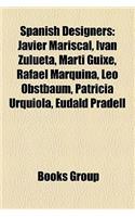 Spanish Designers: Javier Mariscal, Ivan Zulueta, Marti Guixe, Rafael Marquina, Leo Obstbaum, Patricia Urquiola, Eudald Pradell