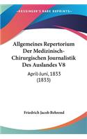 Allgemeines Repertorium Der Medizinisch-Chirurgischen Journalistik Des Auslandes V8