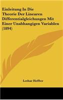 Einleitung in Die Theorie Der Linearen Differentialgleichungen Mit Einer Unabhangigen Variablen (1894)
