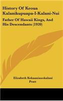 History Of Keoua Kalanikupuapa-I-Kalani-Nui: Father Of Hawaii Kings, And His Descendants (1920)(English)