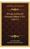 Private Letters Of Edward Gibbon 1753-1794 V1: (English)