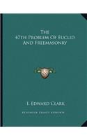 The 47th Problem Of Euclid And Freemasonry