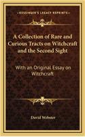 A Collection of Rare and Curious Tracts on Witchcraft and the Second Sight