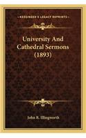 University and Cathedral Sermons (1893) University and Cathedral Sermons (1893)