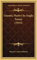 Gnomic Poetry in Anglo Saxon (1914)