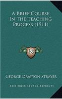 A Brief Course in the Teaching Process (1911)