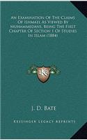 An Examination of the Claims of Ishmael as Viewed by Muhammedans, Being the First Chapter of Section 1 of Studies in Islam (1884)