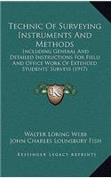 Technic of Surveying Instruments and Methods: Including General and Detailed Instructions for Field and Office Work of Extended Students' Surveys (1917)