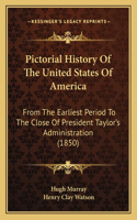 Pictorial History Of The United States Of America