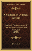 A Vindication Of Infant Baptism