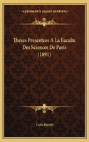 Theses Presentees A La Faculte Des Sciences De Paris (1891)