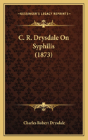 C. R. Drysdale On Syphilis (1873)