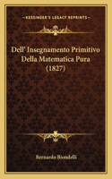 Dell' Insegnamento Primitivo Della Matematica Pura (1827)