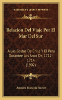 Relacion del Viaje Por El Mar del Sur