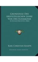 Grundzuge Der Aristotelischen Lehre Von Der Eudamonie
