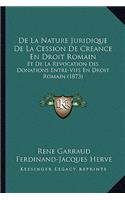 De La Nature Juridique De La Cession De Creance En Droit Romain