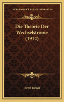 Die Theorie Der Wechselstrome (1912)
