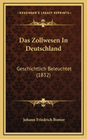 Das Zollwesen In Deutschland: Geschichtlich Beleuchtet (1832)
